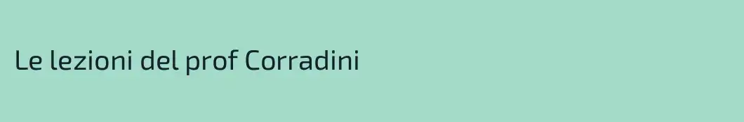 Le lezioni del prof Corradini